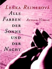 Titel: Lenka Reinerová, Alle Farben der Sonne und der Nacht