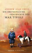Titel: Andrew Sean Greer: »Die  erstaunliche Geschichte des Max Tivoli«