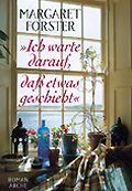 Titel: Margaret Forster: »Ich warte darauf, dass etwas geschieht«