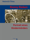 Titel: Ronny Rieken. Porträt eines Kindermörders