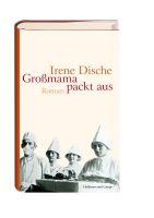 Titel: rene Dische: »Großmama packt aus«